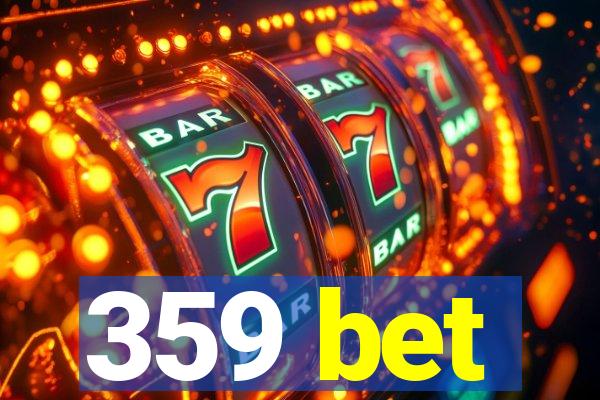 359 bet